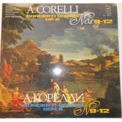 Corelli - Concerti Grossi Op.6 Nos. 9-12 / Melodiya